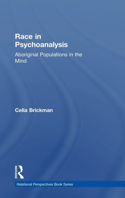 Race in Psychoanalysis: Aboriginal Populations in the Mind