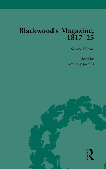 Blackwoods Magazine, 1817-25, Volume 2: Selections from Magas Infancy