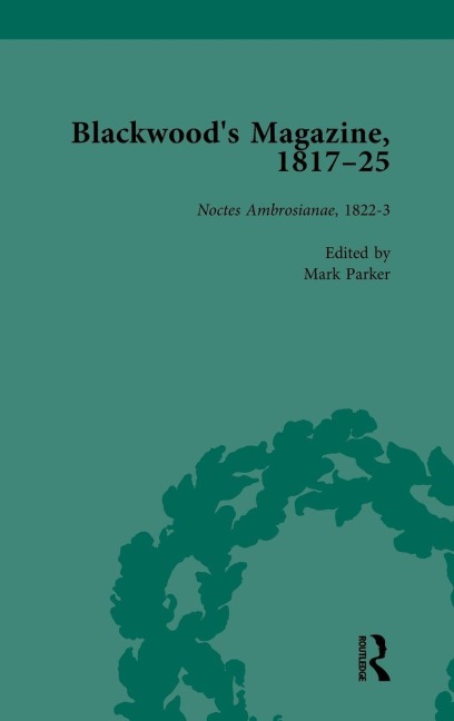 Blackwoods Magazine, 1817-25, Volume 3: Selections from Magas Infancy
