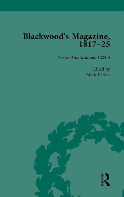 Blackwoods Magazine, 1817-25, Volume 4: Selections from Magas Infancy