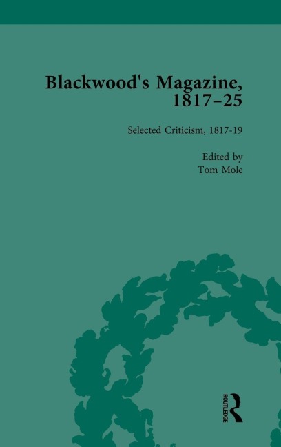 Blackwoods Magazine, 1817-25, Volume 5: Selections from Magas Infancy