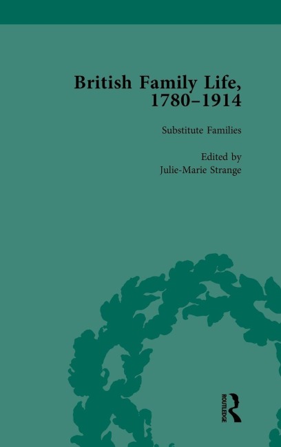 British Family Life, 1780-1914, Volume 5