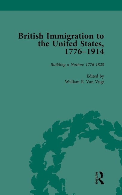 British Immigration to the United States, 1776-1914, Volume 1