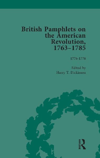 British Pamphlets on the American Revolution, 1763-1785, Part II, Volume 5