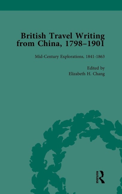 British Travel Writing from China, 1798-1901, Volume 2