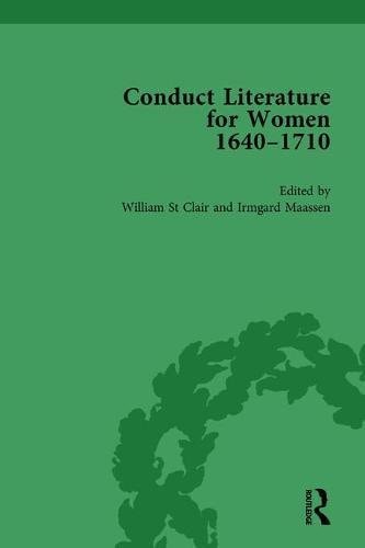 Conduct Literature for Women, Part II, 1640-1710 Vol 4