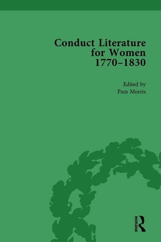 Conduct Literature for Women, Part IV, 1770-1830 Vol 6