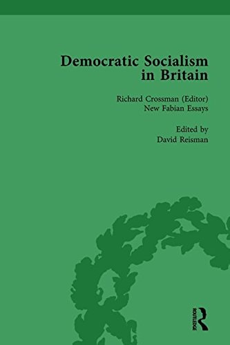 Democratic Socialism in Britain, Vol. 9 Classic Texts in Economic and Political Thought, 1825-1952