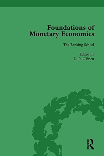 Foundations of Monetary Economics, Vol. 5 The Banking School