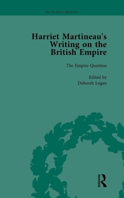 Harriet Martineaus Writing on the British Empire, vol 1