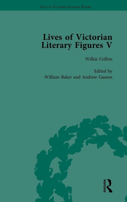 Lives of Victorian Literary Figures, Part V, Volume 2: Mary Elizabeth Braddon, Wilkie Collins and William Thackeray by their contemporaries