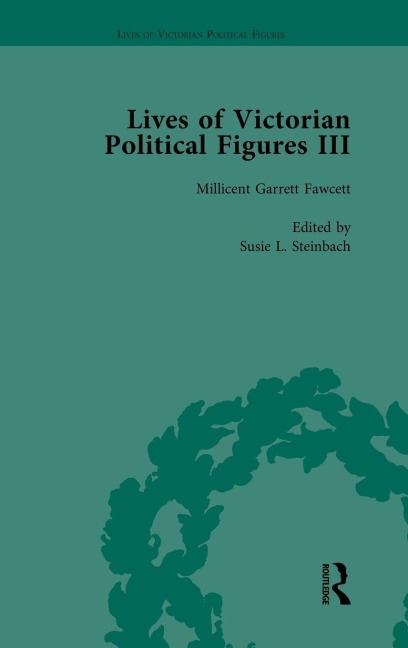 Lives of Victorian Political Figures, Part III, Volume 4: Queen Victoria, Florence Nightingale, Annie Besant and Millicent Garrett Fawcett by their Contemporaries