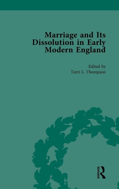 Marriage and Its Dissolution in Early Modern England, Volume 1