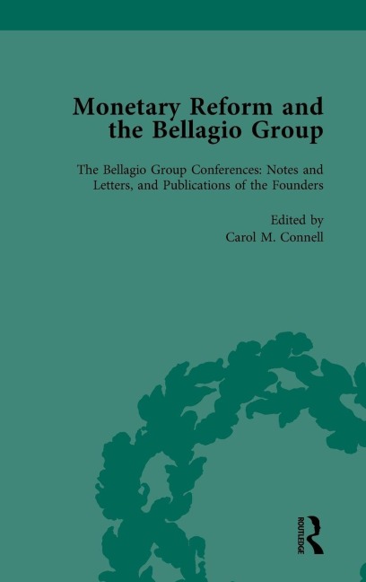 Monetary Reform and the Bellagio Group Vol 4: Selected Letters and Papers of Fritz Machlup, Robert Triffin and William Fellner