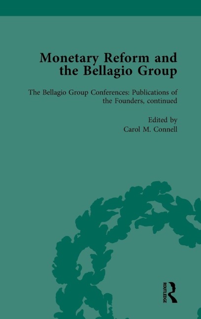 Monetary Reform and the Bellagio Group Vol 5: Selected Letters and Papers of Fritz Machlup, Robert Triffin and William Fellner