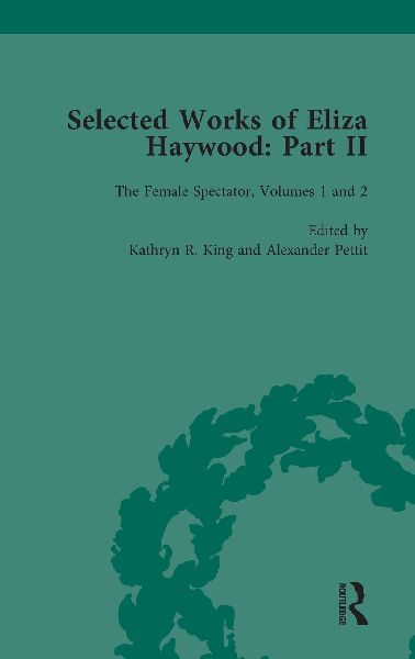 Selected Works of Eliza Haywood, Part II Vol 2