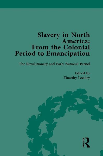 Slavery in North America Vol 2: From the Colonial Period to Emancipation