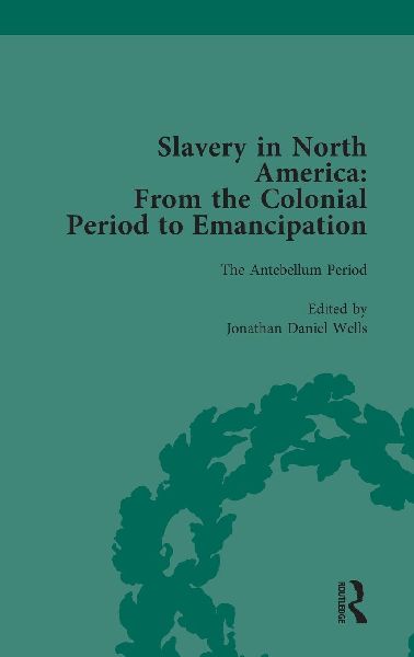 Slavery in North America Vol 3: From the Colonial Period to Emancipation