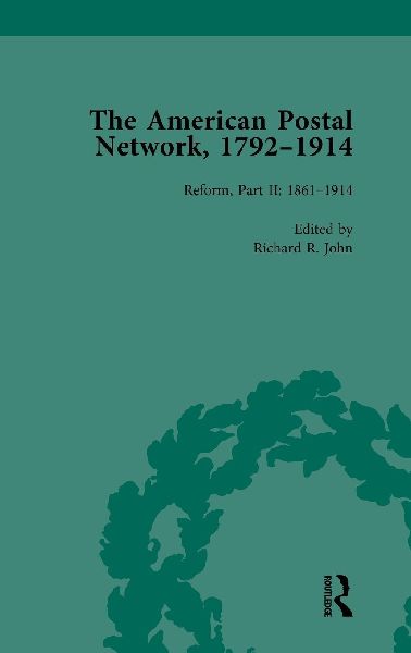 The American Postal Network, 1792-1914 Vol 4