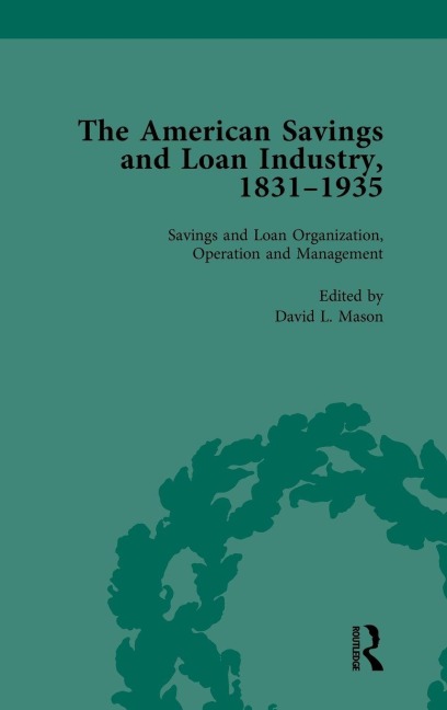 The American Savings and Loan Industry, 1831-1935 Vol 2