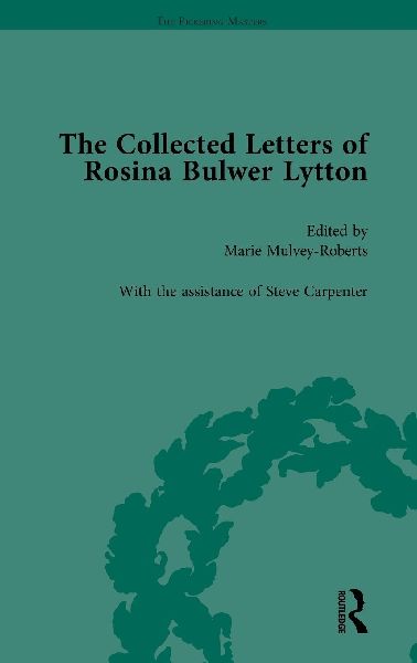 The Collected Letters of Rosina Bulwer Lytton Vol 1