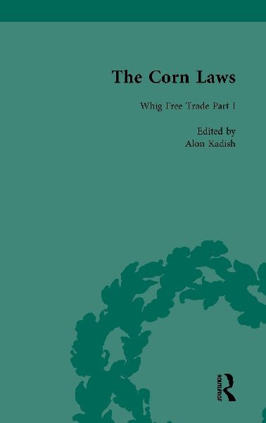The Corn Laws Vol 1