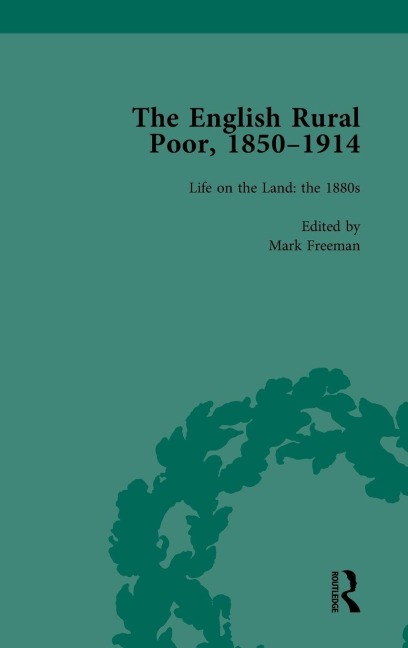 The English Rural Poor, 1850-1914 Vol 3