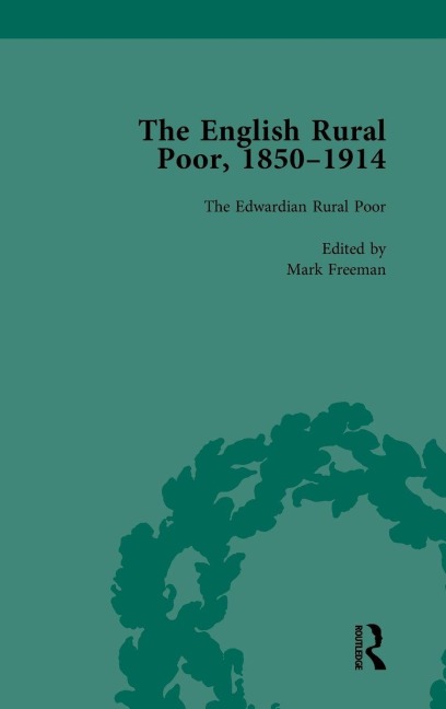 The English Rural Poor, 1850-1914 Vol 5