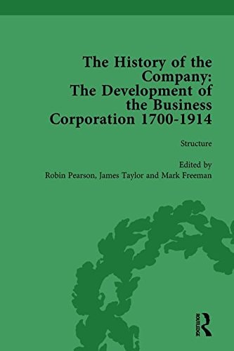 The History of the Company, Part II Vol 6 Development of the Business Corporation, 1700-1914