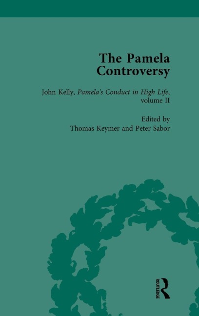 The Pamela Controversy Vol 5: Criticisms and Adaptations of Samuel Richardsons Pamela, 1740-1750
