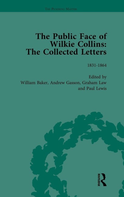 The Public Face of Wilkie Collins Vol 1: The Collected Letters