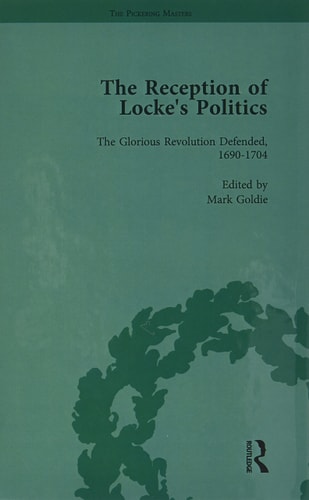The Reception of Locke's Politics Vol 1 From the 1690s to The 1830s