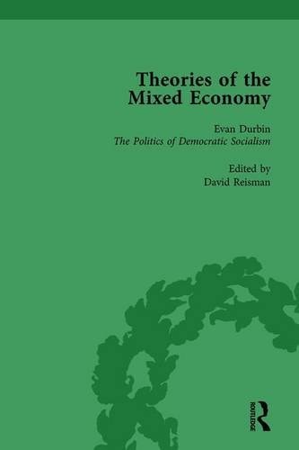 Theories of the Mixed Economy Vol 5 Selected Texts 1931-1968