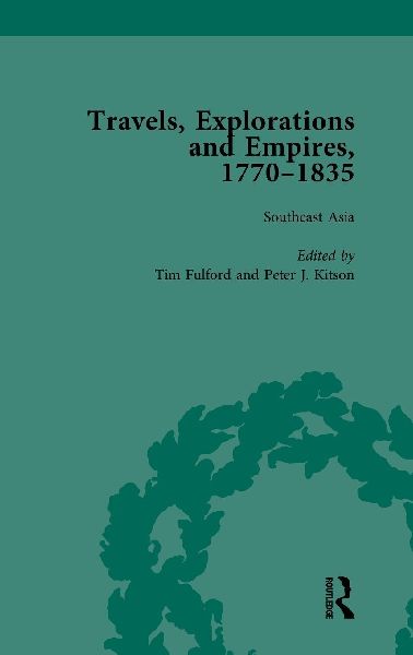 Travels, Explorations and Empires, 1770-1835, Part I Vol 2: Travel Writings on North America, the Far East, North and South Poles and the Middle East