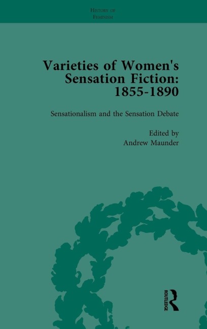 Varieties of Womens Sensation Fiction, 1855-1890 Vol 1