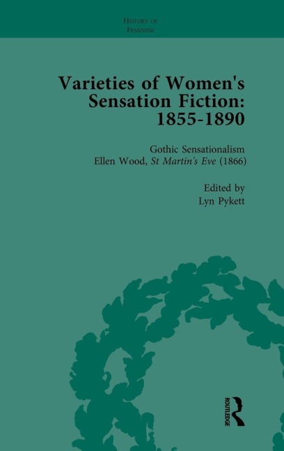 Varieties of Womens Sensation Fiction, 1855-1890 Vol 3