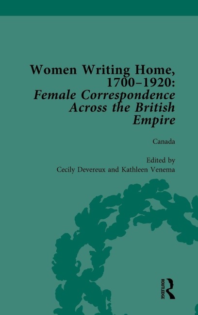 Women Writing Home, 1700-1920 Vol 3: Female Correspondence Across the British Empire