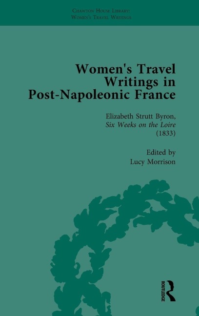 Womens Travel Writings in Post-Napoleonic France, Part I Vol 3
