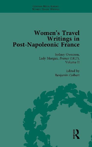 Womens Travel Writings in Post-Napoleonic France, Part II vol 6
