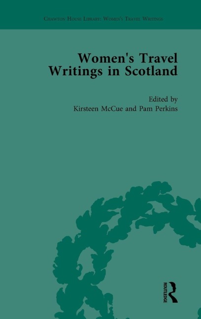 Womens Travel Writings in Scotland: Volume I