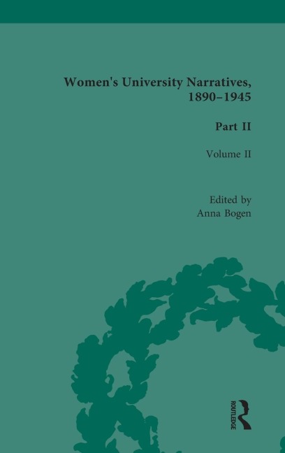 Womens University Narratives, 1890-1945, Part II: Volume II