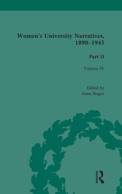 Womens University Narratives, 1890-1945, Part II: Volume IV
