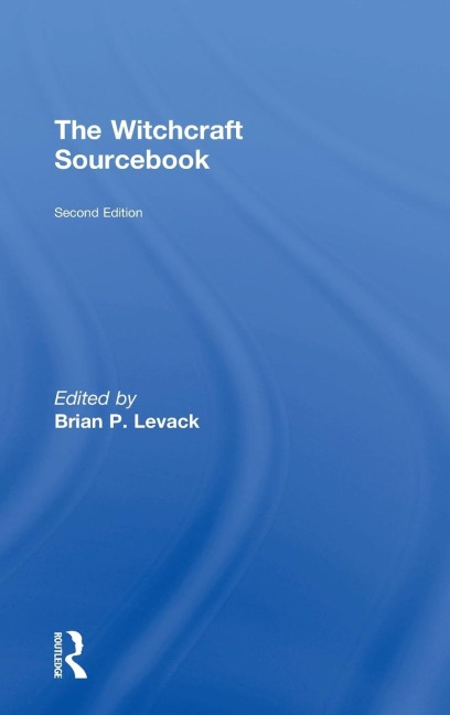 The Witchcraft Sourcebook: Second Edition