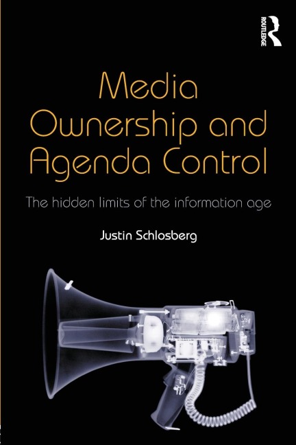 Media Ownership and Agenda Control: The hidden limits of the information age