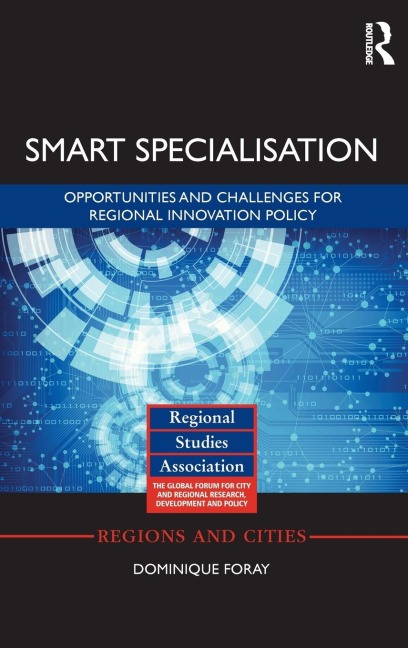Smart Specialisation: Opportunities and Challenges for Regional Innovation Policy