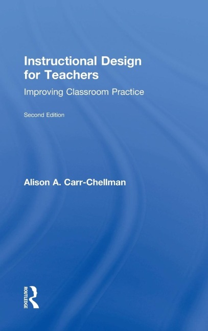 Instructional Design for Teachers: Improving Classroom Practice