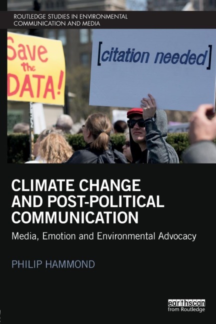 Climate Change and Post-Political Communication: Media, Emotion and Environmental Advocacy
