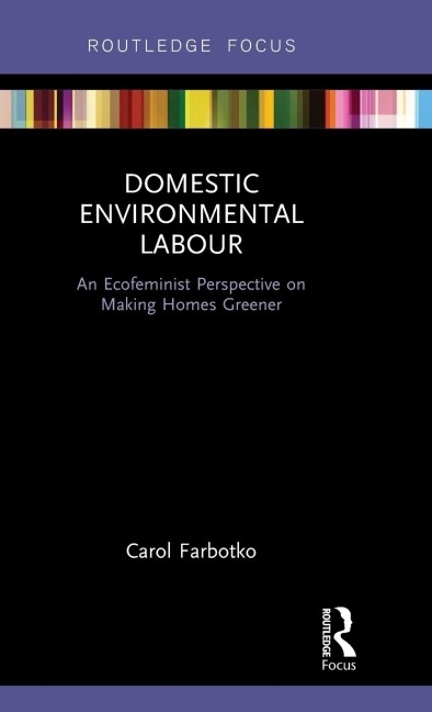 Domestic Environmental Labour: An Ecofeminist Perspective on Making Homes Greener
