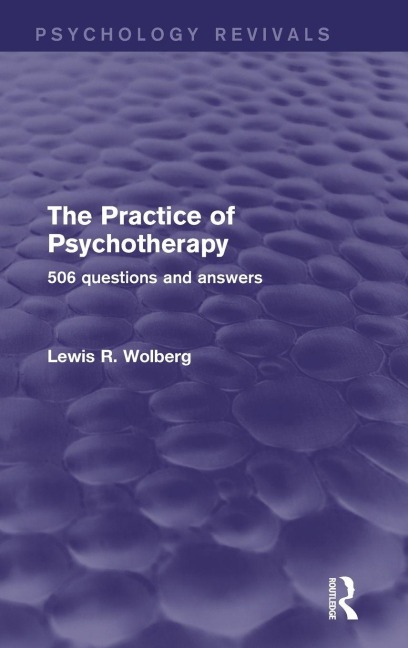The Practice of Psychotherapy (Psychology Revivals): 506 Questions and Answers