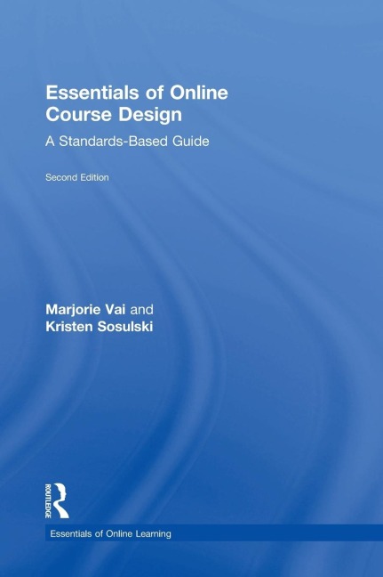 Essentials of Online Course Design: A Standards-Based Guide